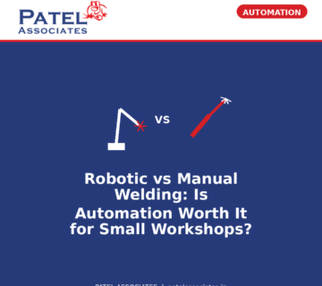 Patel-Blog1-Robotic-vs-Manual-Welding Patel Blog1 Robotic vs Manual Welding